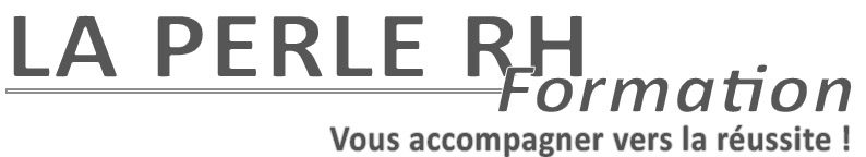 LA PERLE RH FORMATION PROFESSIONNELLE - CONCRET - COMPETENCES - OPERATIONNELLES : Compta, finance, RH, Paie, Communication, Droit, RSE, Développement durable, Afest ...